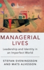 Image for Managerial lives  : leadership and identity in an imperfect world