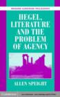 Image for Hegel, literature, and the problem of agency