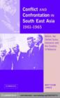 Image for Conflict and confrontation in Southeast Asia, 1961-1965: Britain, the United States, Indonesia and the creation of Malaysia