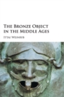Image for The Bronze Object in the Middle Ages