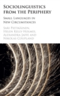 Image for Sociolinguistics from the periphery  : small languages in new circumstances