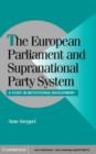 Image for The European Parliament and supranational party system: a study in institutional development
