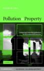 Image for Pollution and property: comparing ownership institutions for environmental protection