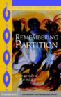 Image for Remembering partition: violence, nationalism, and history in India