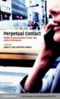 Image for Perpetual contact: mobile communications, private talk, public performance