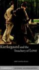 Image for Kierkegaard and the Treachery of Love