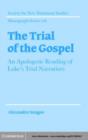 Image for Trial of the Gospel: An Apologetic Reading of Luke&#39;s Trial Narratives