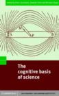 Image for The cognitive basis of science