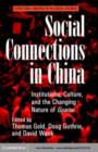 Image for Social Connections in China: Institutions, Culture, and the Changing Nature of Guanxi