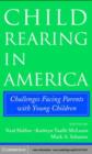 Image for Child Rearing in America: Challenges Facing Parents with Young Children