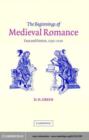 Image for Beginnings of Medieval Romance: Fact and Fiction, 1150-1220