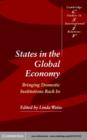 Image for States in the Global Economy: Bringing Domestic Institutions Back In