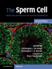 Image for The sperm cell  : production, maturation, fertilization, regeneration
