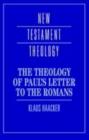 Image for The theology of Paul&#39;s letter to the Romans