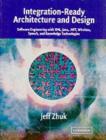 Image for Integration-ready architecture and design: software engineering with XML, Java, .NET, wireless, speech, and knowledge technologies