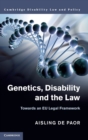 Image for Genetics, disability and the law  : towards an EU legal framework