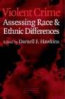 Image for Violent crime: assessing race and ethnic differences