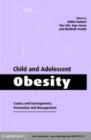 Image for Child and adolescent obesity: causes and consequences, prevention and management