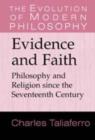 Image for Evidence and faith: philosophy and religion since the seventeenth century