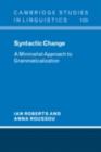 Image for Syntactic change: a minimalist approach to grammaticalization