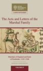 Image for The acts and letters of the Marshal family  : Marshals of England and Earls of Pembroke, 1145-1248