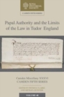 Image for Papal Authority and the Limits of the Law in Tudor England