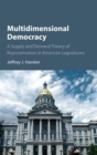 Image for Multidimensional democracy  : a supply and demand theory of representation in American legislatures