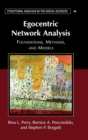 Image for Egocentric network analysis  : foundations, methods, and models