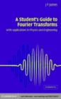 Image for A student's guide to Fourier transforms: with applications in physics and engineering