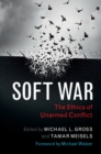 Image for Soft war  : the ethics of unarmed conflict