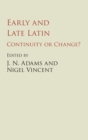 Image for Early and Late Latin  : continuity or change?