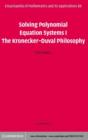 Image for Solving polynomial equation systems I: the Kronecker-Duval philosophy