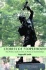 Image for Stories of peoplehood: the politics and morals of political memberships