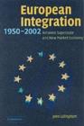 Image for European integration, 1950-2003: superstate or new market economy?