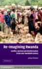 Image for Re-imagining Rwanda: conflict, survival and disinformation in the late 20th century : 102