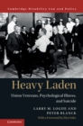 Image for Heavy laden  : union veterans, psychological illness, and suicide