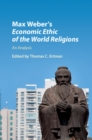 Image for Max Weber&#39;s economic ethic of the world religions  : an analysis