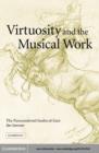 Image for Virtuosity and the musical work: the transcendental studies of Liszt