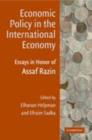 Image for Economic policy in the international economy: essays in honor of Assaf Razin