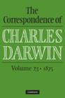 Image for The correspondence of Charles DarwinVolume 23,: 1875