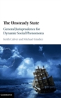 Image for The unsteady state  : general jurisprudence for dynamic social phenomena
