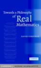 Image for Towards a philosophy of real mathematics