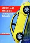 Image for Statics and dynamics with background mathematics