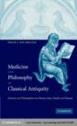 Image for Medicine and philosophy in classical antiquity: doctors and philosophers on nature, soul, health and disease