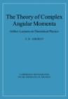 Image for The theory of complex angular momenta: Gribov lectures on theoretical physics