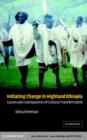 Image for Initiating change in Highland Ethiopia: causes and consequences of cultural transformation