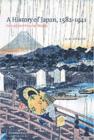 Image for A history of Japan, 1582-1941: internal and external worlds