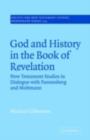 Image for God and history in the Book of Revelation: New Testament studies in dialogue with Pannenberg and Moltmann