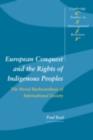 Image for European conquest and the rights of indigenous peoples: the moral backwardness of international society