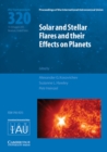 Image for Solar and stellar flares and their effects on planets (IAU S320)